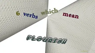 flourish - 8 verbs similar to flourish (sentence examples)