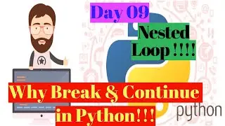 Python Break and Continue statements|Nested Loops|Prime&Factorials Program|Day-9|By Ashwath M Shetty