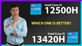 INTEL Core i5 12500H vs INTEL Core i5 13420H Technical Comparison