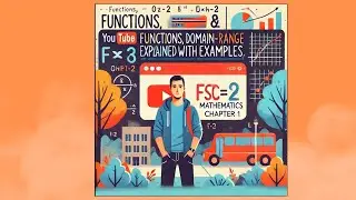 Functions, Domain, and Range Explained with Examples | FSC Part 2 Mathematics - Chapter 1 V(1)