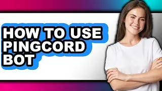 How to Use Pingcord Bot (full Guide)