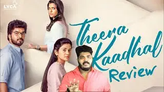 Theera Kadhal Malayalam Review By CinemakkaranAmal