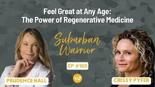 Feel Great at Any Age: The Power of Regenerative Medicine | Prudence Hall