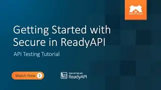 Getting Started with Secure in ReadyAPI | API Testing Tutorial