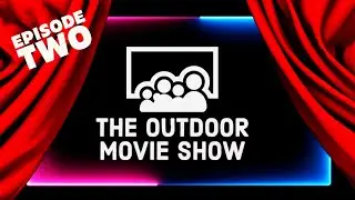 The Outdoor Movie Show: Outdoor Tech Jobs (EP 2)