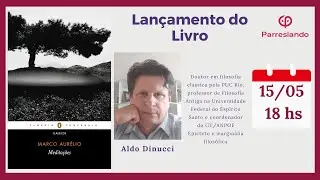 Lançamento do livro - "Meditações" - Marco Aurélio - Aldo Dinucci
