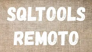 398 - SQLTools Remoto