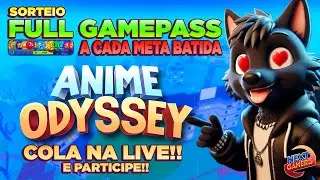 🚨FULL GAMEPASS A CADA META BATIDA!!⚡ANIME ODYSSEY⚡COLÁ NA LIVE!!⚡🚨