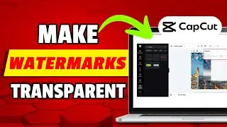 How to Make Transparent Watermark In CapCut