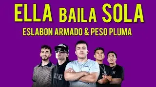 Ella Baila Sola - Eslabon Armado & Peso Pluma (original lyrics)