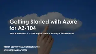 Azure Administrator (AZ-104) Introduction Session