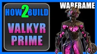 Valkyr Prime - How to Build & Gameplay - Warframe