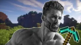 If GigaChad Plays Minecraft