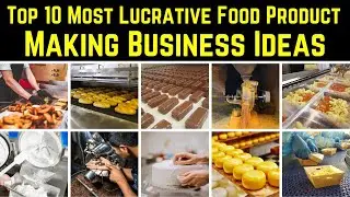 Top 10 Most Lucrative Food Product  Making Business Ideas
