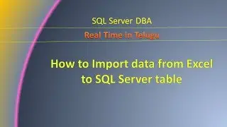 How to Import data from Excel to SQL Server table