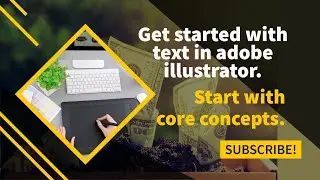 Core Concepts of Adding and Formatting Text in Adobe Illustrator | Tutorial