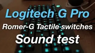 Logitech G Pro keyboard (Romer-G Tactile switches) - Sound test - ASMR