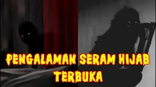 MINTA HIJAB MATA TERBUKA SEBAB NAK TENGOK MAHLUK HALUS? |  EPISOD 83