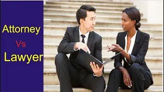 Attorney vs Lawyer  Whats the Difference? | What Is Attorney