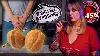The Pierced Testicle | 𝓚𝓲𝓷𝓴𝔂 𝓚𝓪𝓽𝓲𝓮'𝓼 𝓦𝓸𝓻𝓵𝓭 458