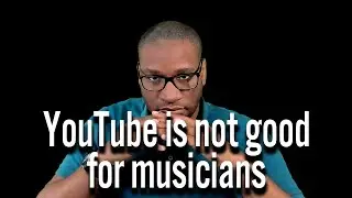 YouTube is Not Good for Musicians