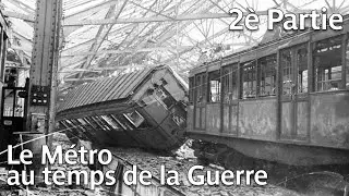 Le Métro au temps de la G**rre (2e Partie)