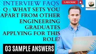 Interview FAQs : What sets you apart from other engineering graduates applying for this role?