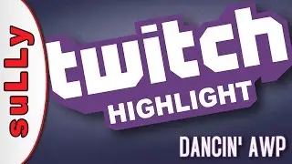 Dances with AWPs (CS:GO - Sully Gaming on Twitch)