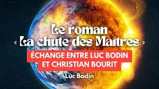 Échange entre Luc Bodin et Christian Bourit sur le roman « La chute des Maîtres »