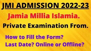 Jamia Millia Islamia Private Examination From 2022-23 || How To Fill JMI Private Exam Form.