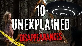 10 Unexplained Disappearances