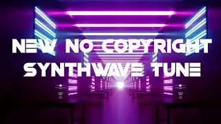 New No Copyright Synthwave tune -- No Royalty -- Royalty free -- Copyright safe music
