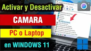 Como Activar y Desactivar la Camara de mi PC o Laptop Windows 11
