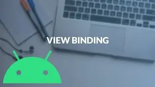 Using View Binding in Android
