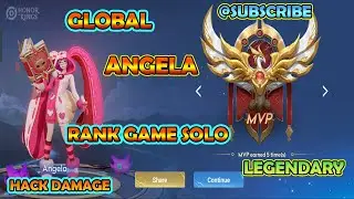 Global Angela MVP On solo Rank Game || honor of kings