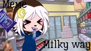 {🍫} ~[milky way] ~{💙} ||meme gacha life||