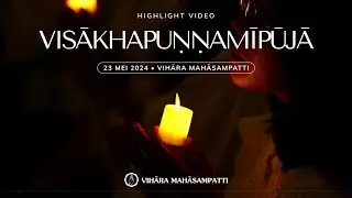 [HIGHLIGHT] Visākhapuṇṇamīpūjā 2568 TB / 2024 Vihāra Mahāsampatti