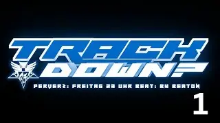 TRACK DOWN? 1 - Freitag 23 Uhr