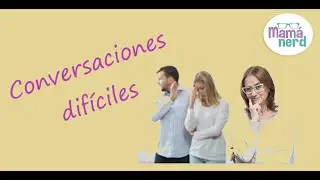 🤪 Conversaciones difíciles 🤪