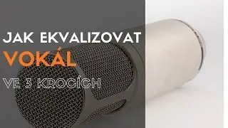 Jak ekvalizovat vokál ve 3 krocích - @oTomanStudio.cz