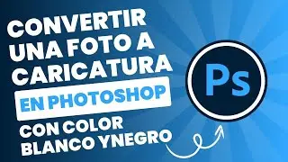 Como convertir una foto a caricatura en Photoshop en blanco y negro 🎨🖤🤍