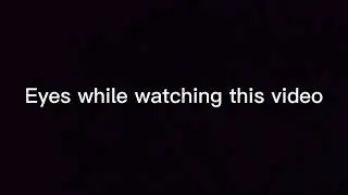 Watch this video with your eyes closed
