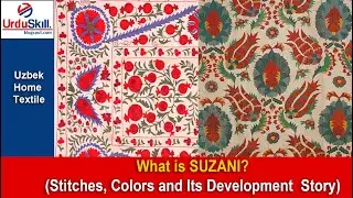 What is SUZANI? Uzbek Traditional Embroidery