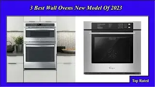 ✅ 3 Best Wall Ovens New Model Of 2023