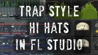 How to Make Trap Style Hi Hats and Rolls in FL Studio
