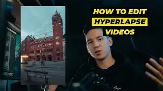 How To Edit Hyperlapse Videos Like a Pro