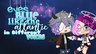 Eyes Blue In Different Voices {MeMe}