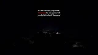 kuki militants attacking thamnapok pi area ..