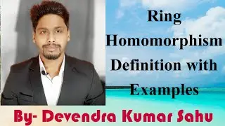 Ring Homomorphism-4(Ring Homomorphism Definition with Examples and Note|Trivial Homomorphism)By D.K.