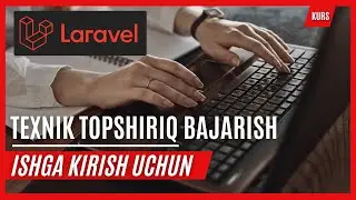 Laravelda texnik topshiriq bajarish kursi. Ishga kirish uchun.